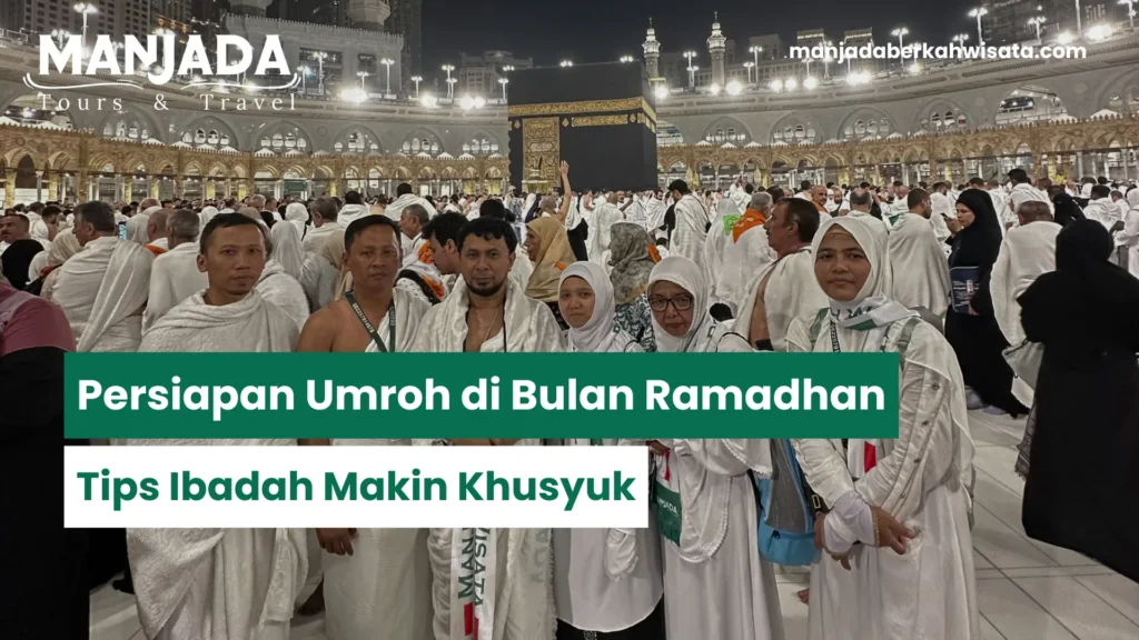 Persiapan Umroh di Bulan Ramadhan