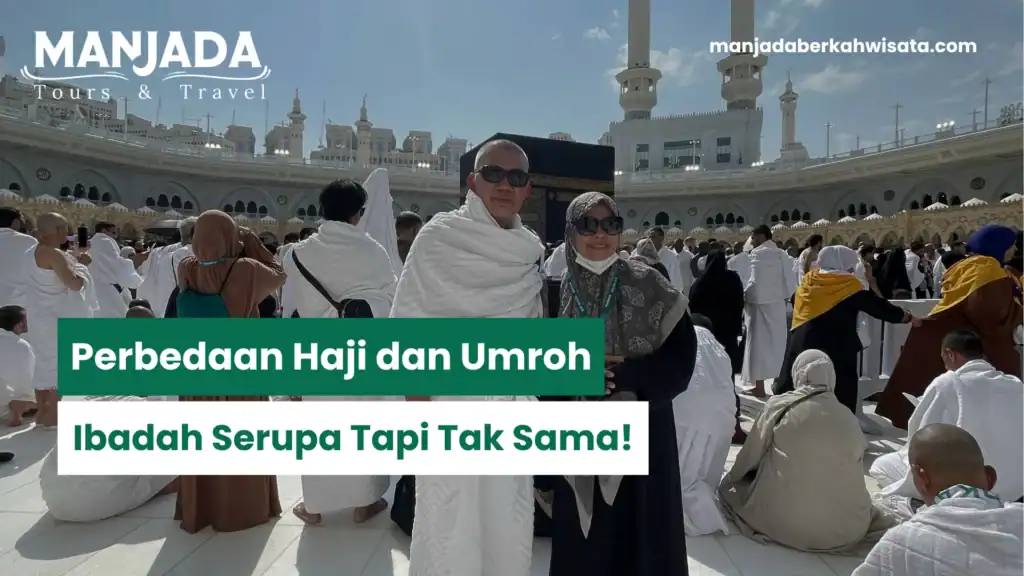 Perbedaan Haji dan Umroh